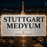 Stuttgart Medyum Hoca