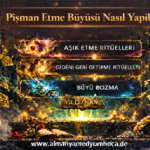 Pişman Etme Büyüsü Nasıl Yapılır
