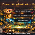 Pişman Ettirip Geri Getiren Dua